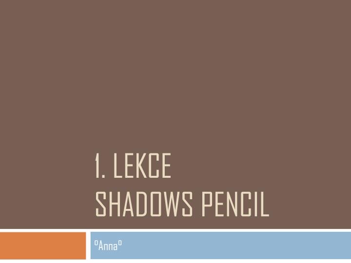 1 lekce shadows pencil