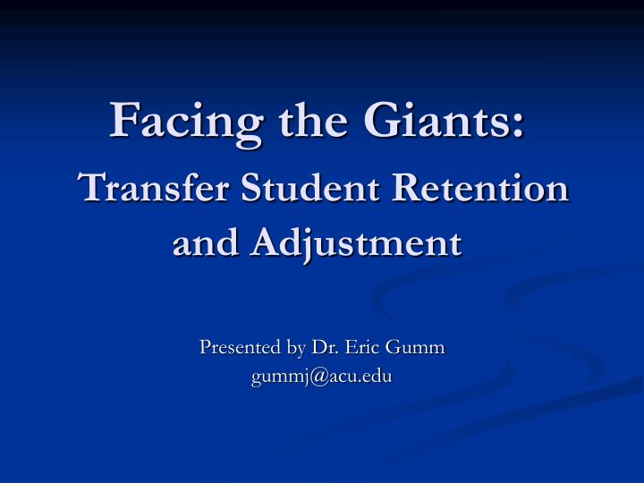 facing the giants transfer student retention and adjustment