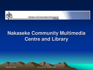 Nakaseke Community Multimedia Centre and Library