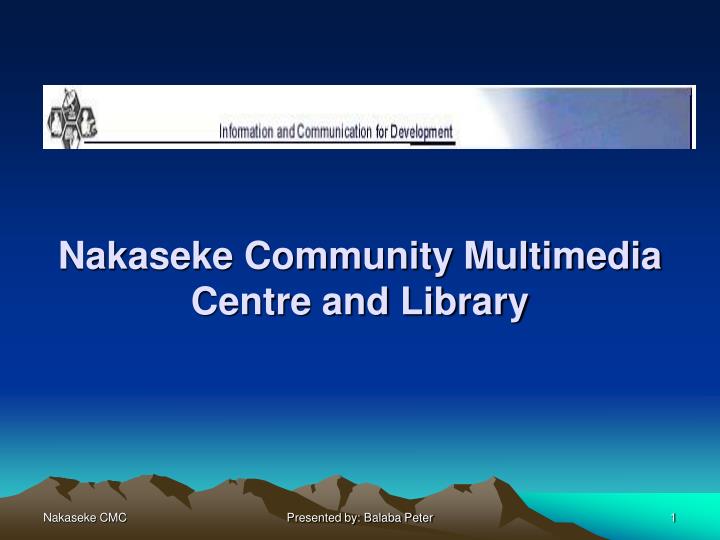 nakaseke community multimedia centre and library