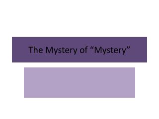 The Mystery of “Mystery”