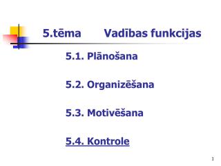 5 t ma vad bas funkcijas