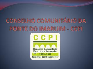 conselho comunit rio da ponte do imaruim ccpi