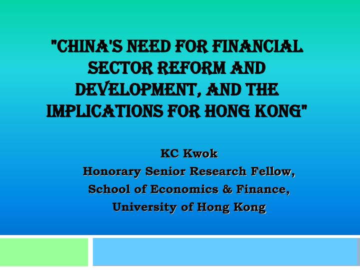 china s need for financial sector reform and development and the implications for hong kong