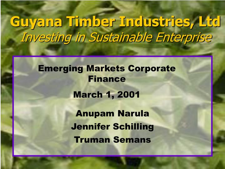 guyana timber industries ltd investing in sustainable enterprise