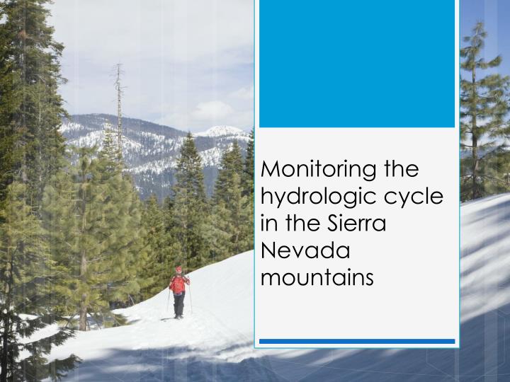 monitoring the hydrologic cycle in the sierra nevada mountains