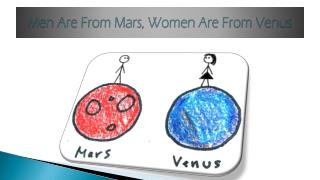 Men Are From Mars, Women Are From Venus