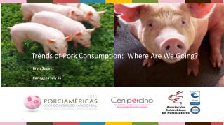 Trends of Pork Consumption : Where Are We Going ?