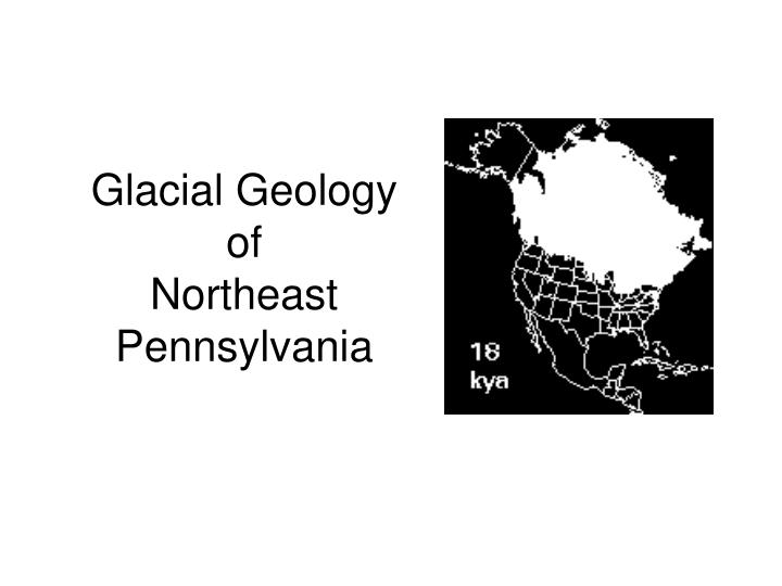 glacial geology of northeast pennsylvania