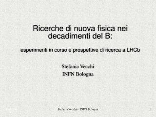 ricerche di nuova fisica nei decadimenti del b esperimenti in corso e prospettive di ricerca a lhcb
