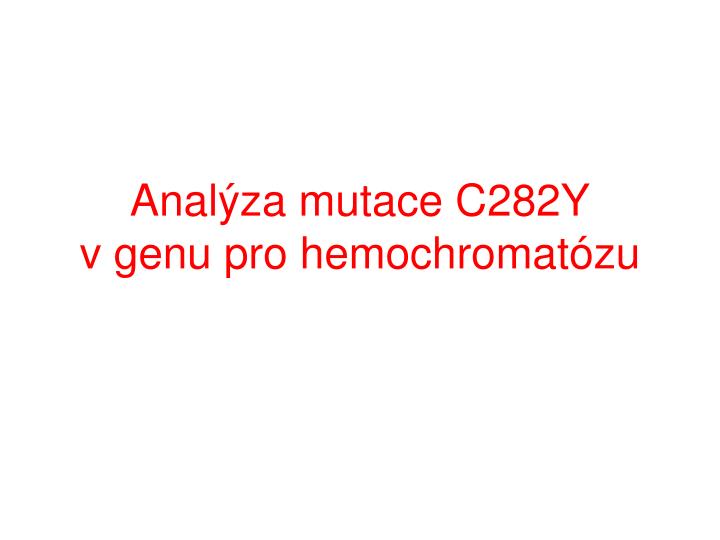 anal za mutace c282y v genu pro hemochromat zu