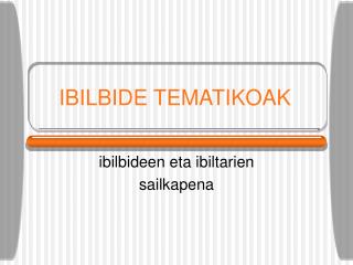 ibilbide tematikoak