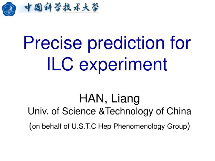 precise prediction for ilc experiment