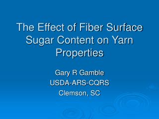 The Effect of Fiber Surface Sugar Content on Yarn Properties