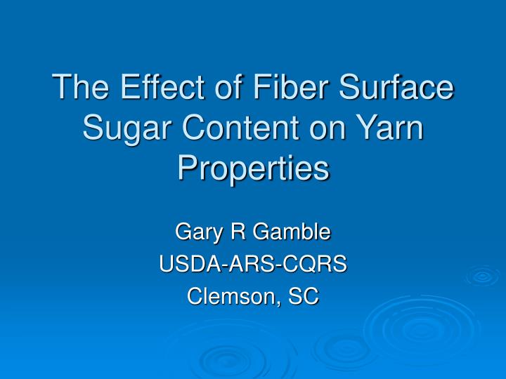 the effect of fiber surface sugar content on yarn properties