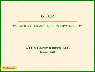 GTCR Golder Rauner, LLC February 2004