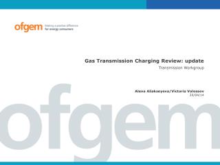 Gas Transmission Charging Review: update Transmission Workgroup