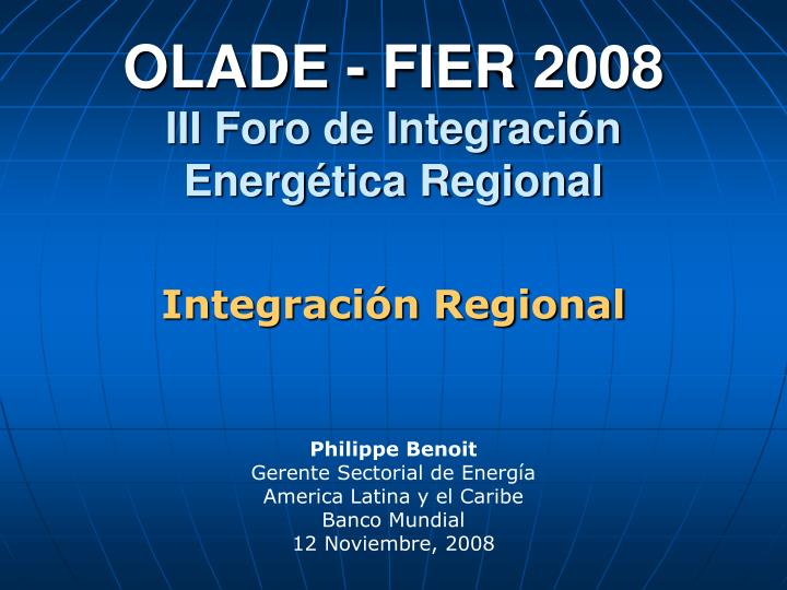 olade fier 2008 iii foro de integraci n energ tica regional