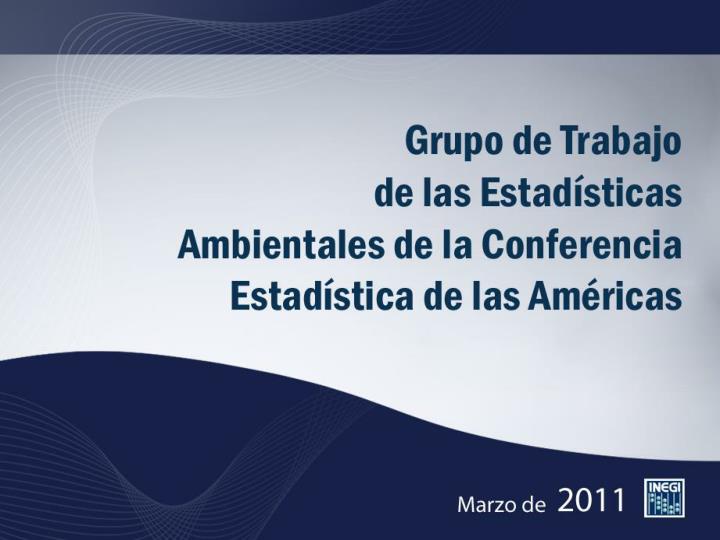 grupo de trabajo de las estad sticas ambientales de la conferencia estad stica de las am ricas