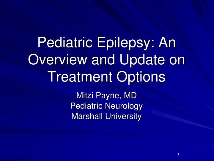 pediatric epilepsy an overview and update on treatment options