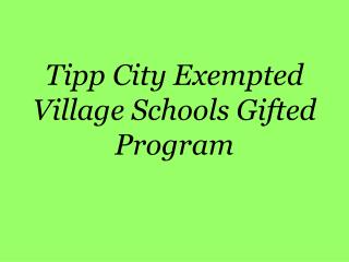 Tipp City Exempted Village Schools Gifted Program