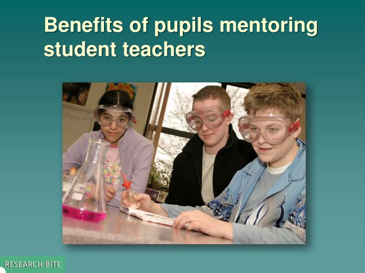 benefits of pupils mentoring student teachers