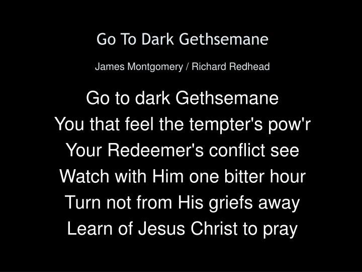 go to dark gethsemane james montgomery richard redhead