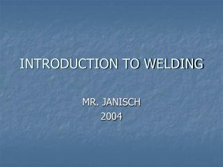 INTRODUCTION TO WELDING
