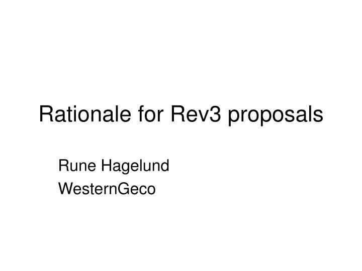 rationale for rev3 proposals