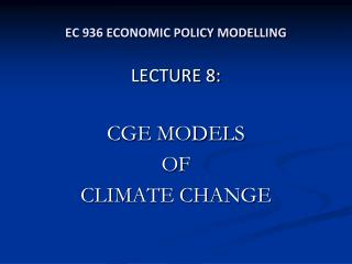 EC 936 ECONOMIC POLICY MODELLING