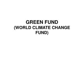 GREEN FUND (WORLD CLIMATE CHANGE FUND)