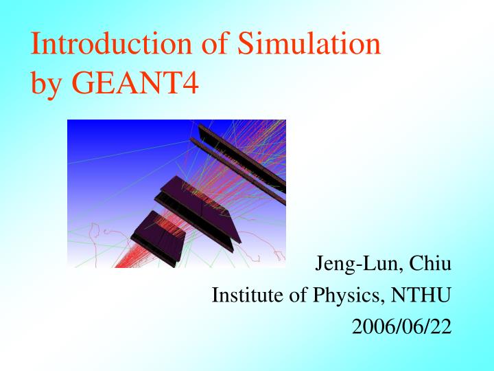 introduction of simulation by geant4