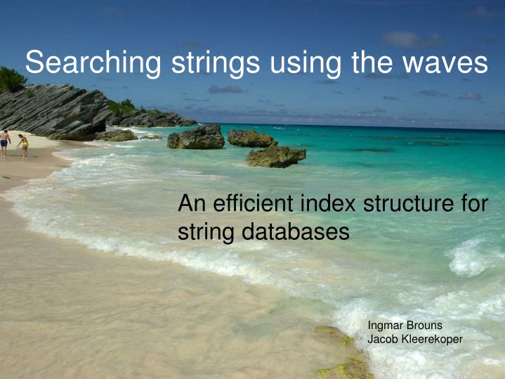 searching strings using the waves