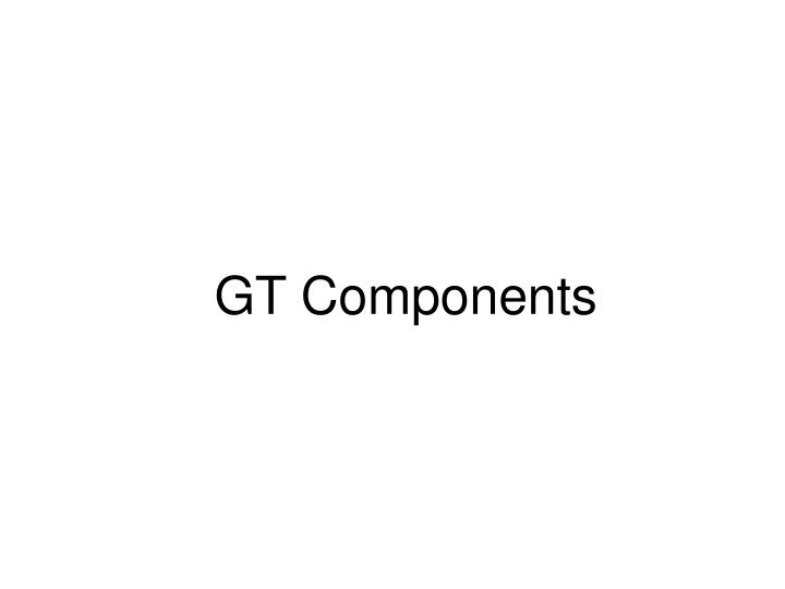 gt components