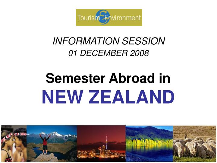 information session 01 december 2008 semester abroad in new zealand
