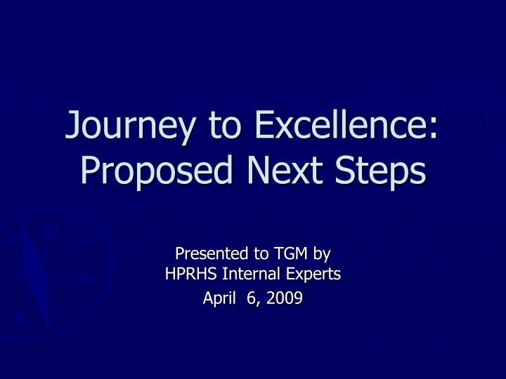 journey to excellence proposed next steps