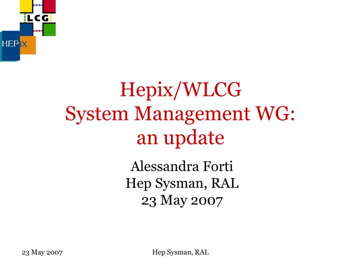 hepix wlcg system management wg an update