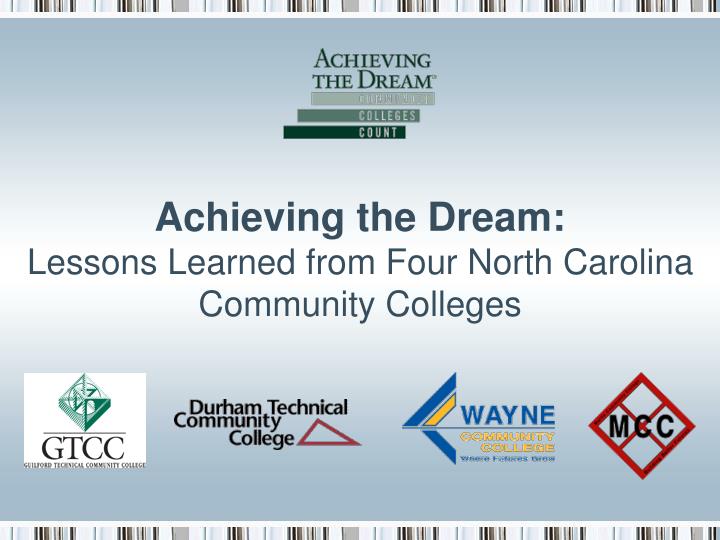 achieving the dream lessons learned from four north carolina community colleges