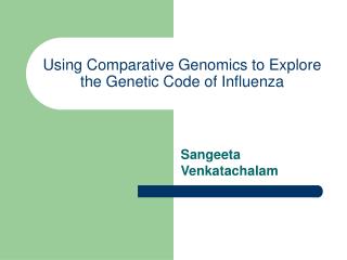 Using Comparative Genomics to Explore the Genetic Code of Influenza