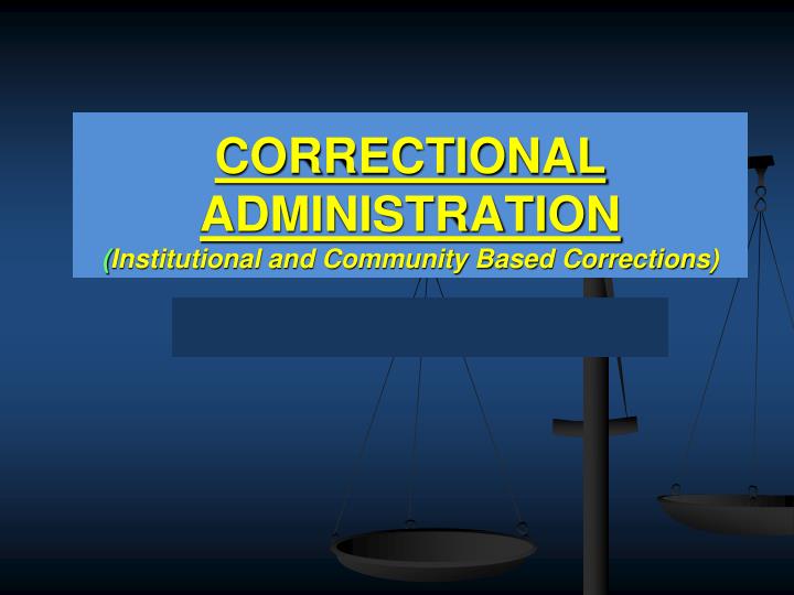 correctional administration institutional and community based corrections