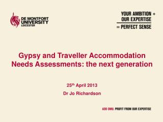 Gypsy and Traveller Accommodation Needs Assessments: the next generation 25 th April 2013