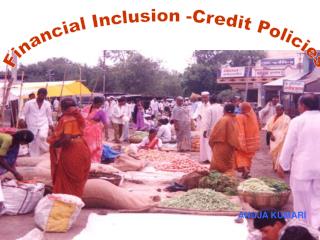 Financial Inclusion -Credit Policies