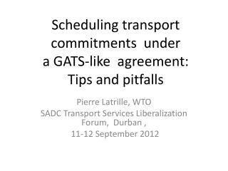 Scheduling transport commitments under a GATS-like agreement: Tips and pitfalls