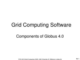 Grid Computing Software Components of Globus 4.0