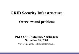 GRID Security Infrastructure: Overview and problems