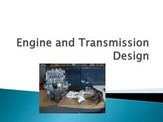 Engine and Transmission Design