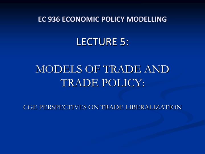 ec 936 economic policy modelling