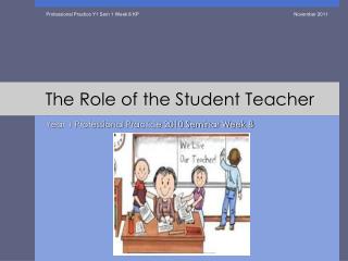 The Role of the Student Teacher
