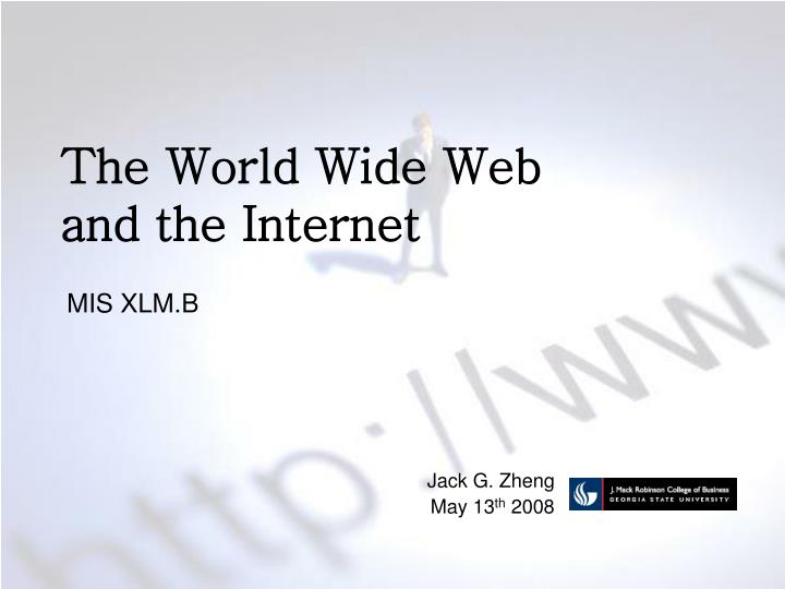 the world wide web and the internet