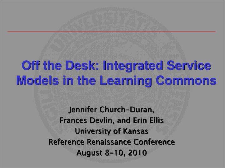 off the desk integrated service models in the learning commons